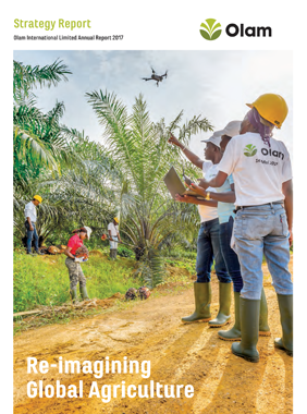 Annual Report 2017: Re-imagining Global Agriculture, Olam